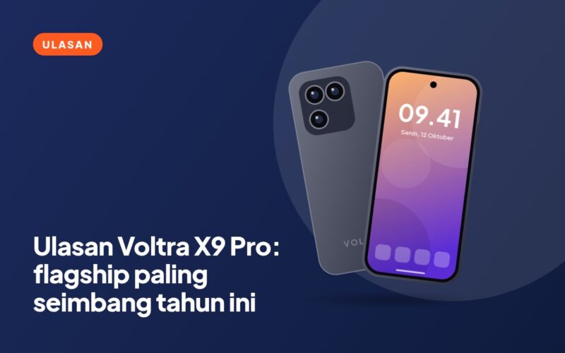 Ulasan Voltra X9 Pro: Flagship Paling Seimbang Tahun Ini